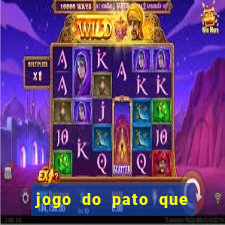 jogo do pato que ganha dinheiro